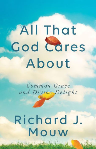 All That God Cares About: Common Grace and Divine Delight