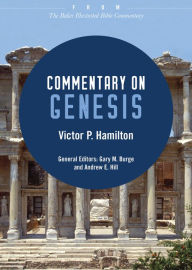 Title: Commentary on Genesis: From The Baker Illustrated Bible Commentary, Author: Victor P. Hamilton