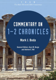 Title: Commentary on 1-2 Chronicles: From The Baker Illustrated Bible Commentary, Author: Mark J. Boda