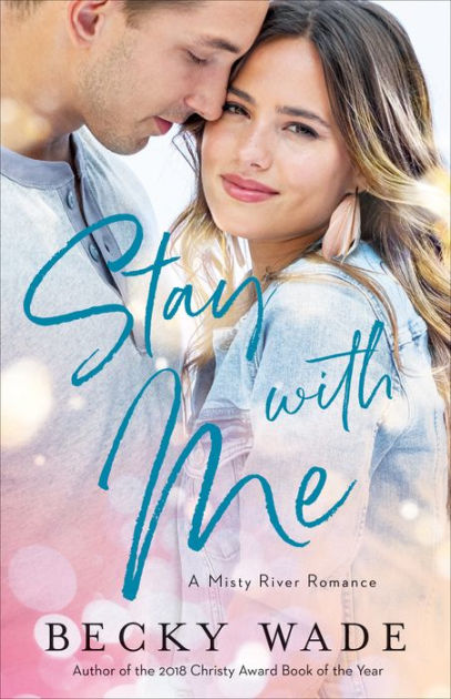 Stay with Me by Becky Wade, Paperback | Barnes & Noble®