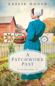 Title: A Patchwork Past (Plain Patterns Book #2), Author: Leslie Gould