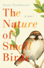 The Nature of Small Birds: A Novel