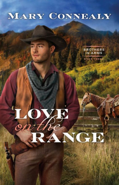 Love on the Range (Brothers in Arms Book #3)