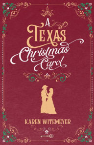 Title: A Texas Christmas Carol, Author: Karen Witemeyer