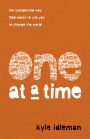 One at a Time: The Unexpected Way God Wants to Use You to Change the World