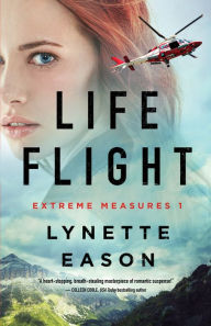 Title: Life Flight (Extreme Measures Book #1), Author: Lynette Eason