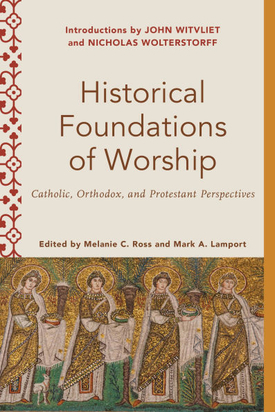 Historical Foundations of Worship (): Catholic, Orthodox, and Protestant Perspectives