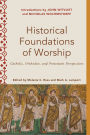 Historical Foundations of Worship (): Catholic, Orthodox, and Protestant Perspectives