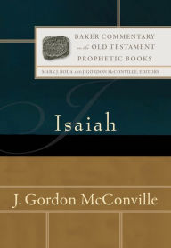 Title: Isaiah (Baker Commentary on the Old Testament: Prophetic Books), Author: J. Gordon McConville