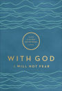 With God I Will Not Fear (With God): A 90-Day Devotional