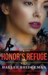 Title: Honor's Refuge (Love and Honor Book #3), Author: Hallee Bridgeman