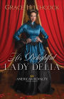 His Delightful Lady Delia (American Royalty Book #3)