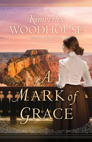 A Mark of Grace (Secrets of the Canyon Book #3)