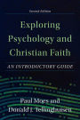 Exploring Psychology and Christian Faith: An Introductory Guide