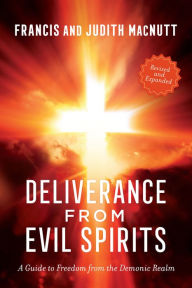 Title: Deliverance from Evil Spirits: A Guide to Freedom from the Demonic Realm, Author: Francis MacNutt