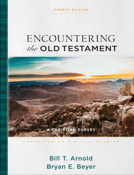 Encountering the Old Testament (Encountering Biblical Studies): A Christian Survey