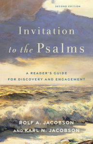 Title: Invitation to the Psalms: A Reader's Guide for Discovery and Engagement, Author: Rolf A. Jacobson