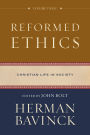 Reformed Ethics : Volume 3 (Reformed Ethics): Christian Life in Society