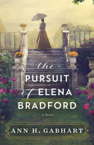 Title: The Pursuit of Elena Bradford, Author: Ann H. Gabhart
