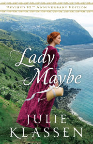 Title: Lady Maybe: Revised 10th Anniversary Edition, Author: Julie Klassen