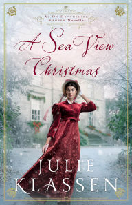 Title: A Sea View Christmas: An On Devonshire Shores Novella, Author: Julie Klassen