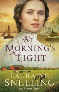 Title: At Morning's Light (Home to Green Creek Book #2), Author: Lauraine Snelling