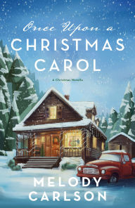 Title: Once Upon a Christmas Carol: A Christmas Novella, Author: Melody Carlson