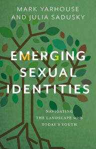 Title: Emerging Sexual Identities: Navigating the Landscape with Today's Youth, Author: Mark A. Yarhouse