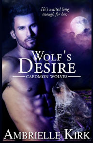 Title: Wolf's Desire, Author: Ambrielle Kirk