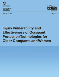 Title: Injury Vulnerability and Effectiveness of Occupant Protection Technologies for Older Occupants and Women, Author: National Highway Traffic Safety Administ