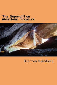 Title: #2 The Superstition Mountains Treasure: Sam 'n Me(TM) adventure books, Author: Branton K Holmberg Dr
