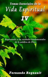 Title: Temas Esenciales de la Vida Espiritual IV, Author: Fernando Regnault