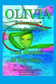 Title: Olivia, a Corajosa Rama de Oliveira: Uma Historia de Esperanca, Author: Maria Laura Ramos Ribeiro