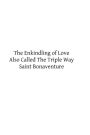 The Enkindling of Love: Also Called The Triple Way