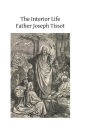 The Interior Life: Simplified and Reduced to Its Fundamental Principle