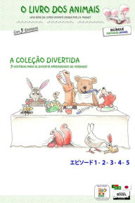 Title: O Livro dos Animais - A Coleção Divertida (Bilíngue português - japonês), Author: J N Paquet
