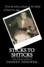 Sticks To Shticks