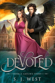 Title: Devoted (Caylin's Story Series #2), Author: S J West
