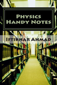 Title: Physics Handy Notes: Short Definitions, McQs, Author: Iftikhar Ahmad