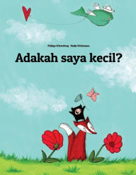 Title: Adakah saya kecil?: Kisah Bergambar oleh Philipp Winterberg dan Nadja Wichmann, Author: Philipp Winterberg