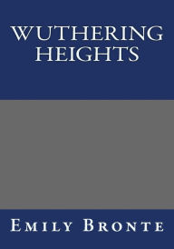 Title: Wuthering Heights By Emily Bronte, Author: Emily Brontë
