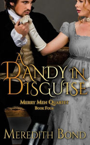 Title: A Dandy in Disguise, Author: Meredith Bond