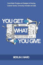 You Get What You Give: Social Media Principles and Strategies for Branding, Customer Service, Community, Innovation and Sales