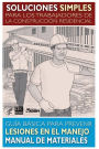 Soluciones Simples Para los Trabajadores de la Construccion Residencial: Guia Basica Para Prevenir Lesiones en el Manejo Manual de Materiales