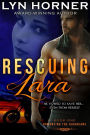 Rescuing Lara: Romancing the Guardians, Book One