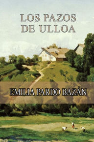 Title: Los pazos de Ulloa, Author: Emilia Pardo Bazán