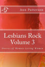Lesbians Rock Volume 3: Stories of Women Loving Women