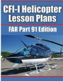 CFI-I Helicopter Lesson Plans: FAR Part 91 Edition