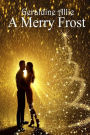 A Merry Frost: A Christmas Holiday Novel