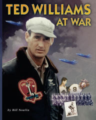 Title: Ted Williams At War, Author: Bill Nowlin